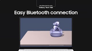 [갤럭시 토크] 개발자가 소개하는 갤럭시 북 프로 시리즈의 강점 ② 손쉬운 블루투스 연결 - Youtube