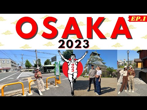 OSAKA 2023 - อัพเดต โอซาก้า ปี 2023